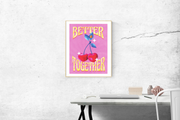 Affiche Better Together par Joseph K. Roman